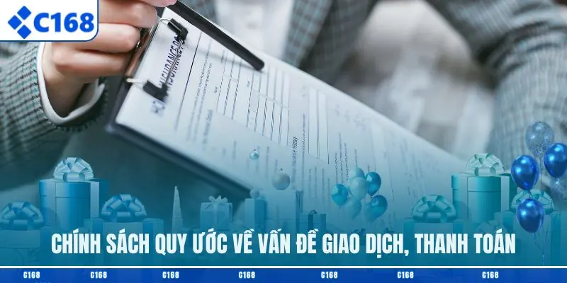 Chính sách quy ước về vấn đề giao dịch, thanh toán