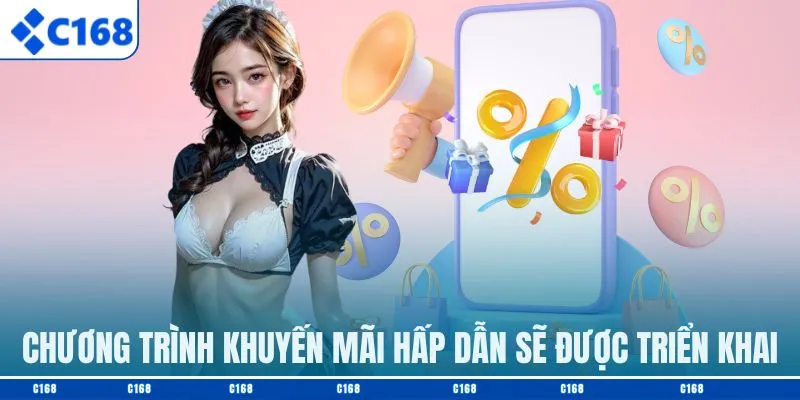 Chương trình khuyến mãi hấp dẫn sẽ được triển khai